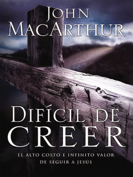 Title details for Difícil de creer by John F. MacArthur - Available